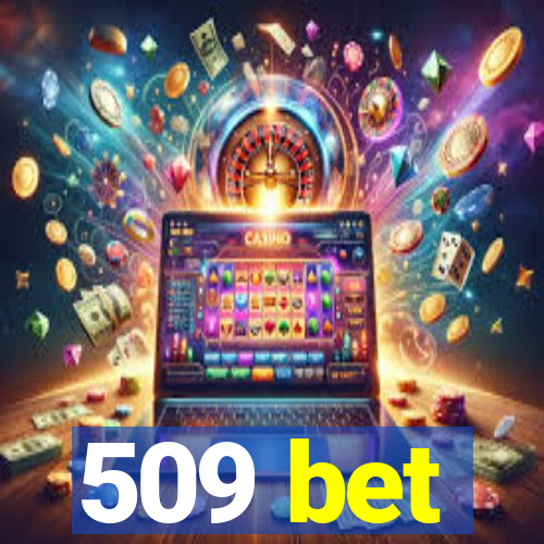 509 bet