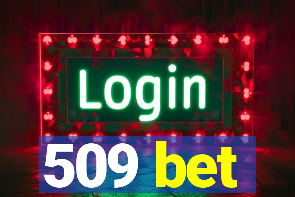 509 bet