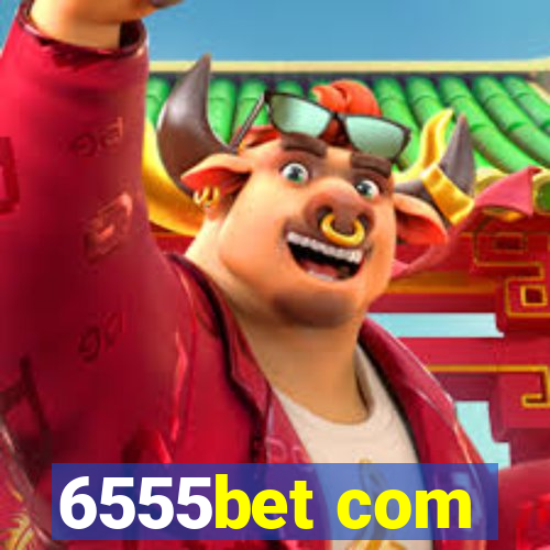 6555bet com