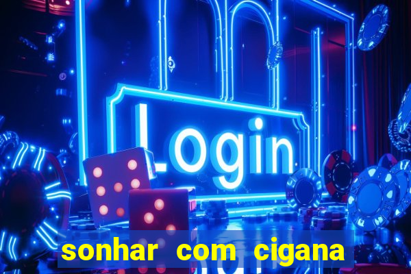 sonhar com cigana lendo cartas