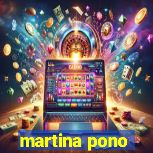 martina pono