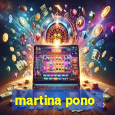 martina pono