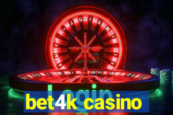 bet4k casino