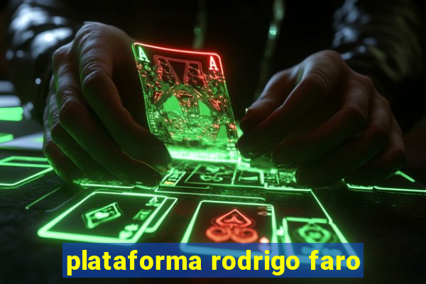 plataforma rodrigo faro