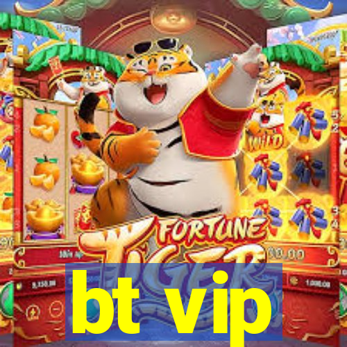 bt vip