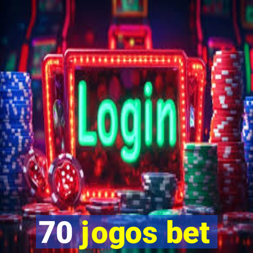 70 jogos bet