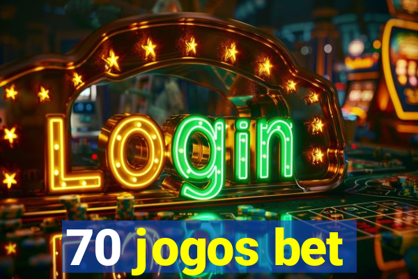 70 jogos bet