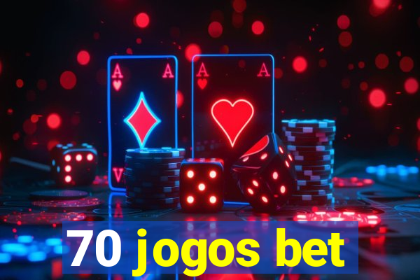 70 jogos bet