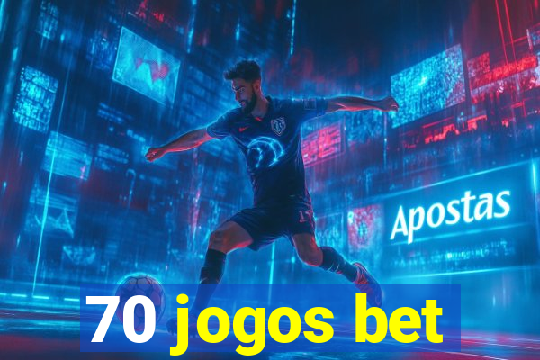 70 jogos bet