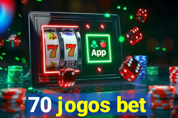 70 jogos bet