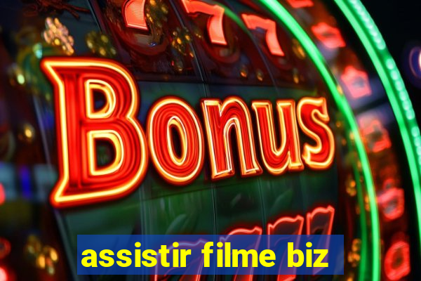 assistir filme biz