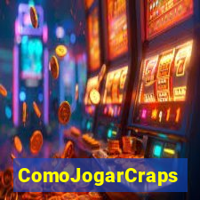 ComoJogarCraps