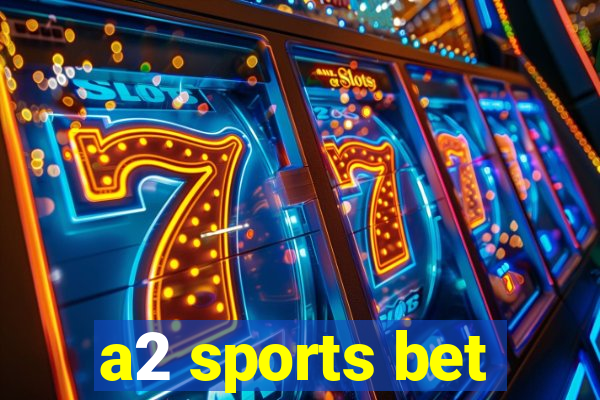 a2 sports bet