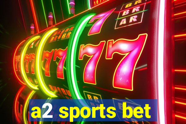 a2 sports bet