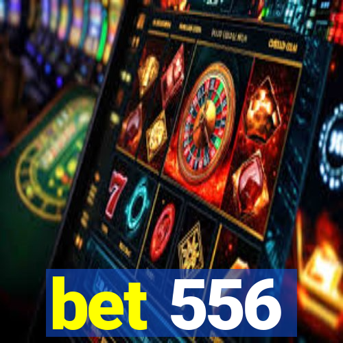 bet 556