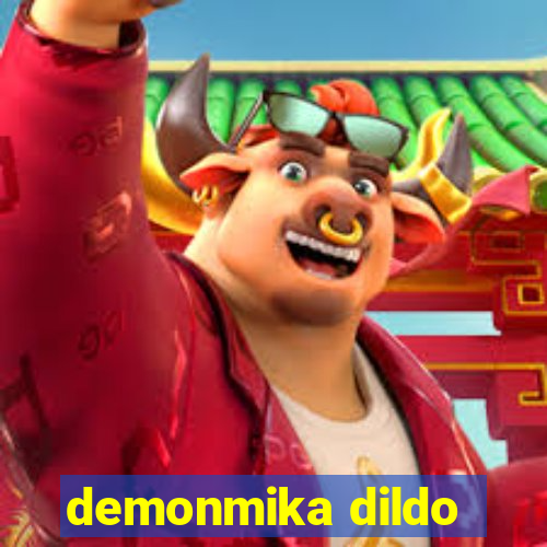 demonmika dildo