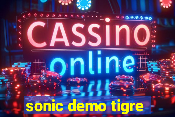 sonic demo tigre