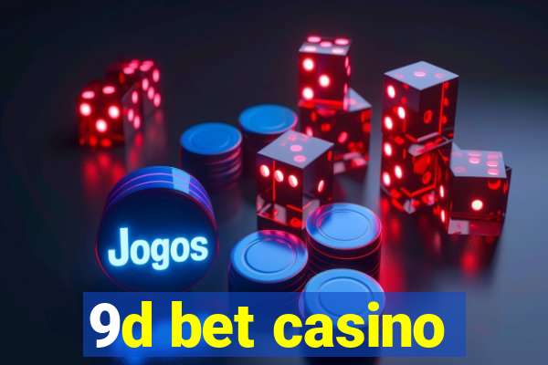 9d bet casino