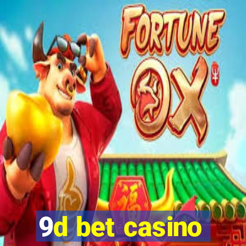 9d bet casino