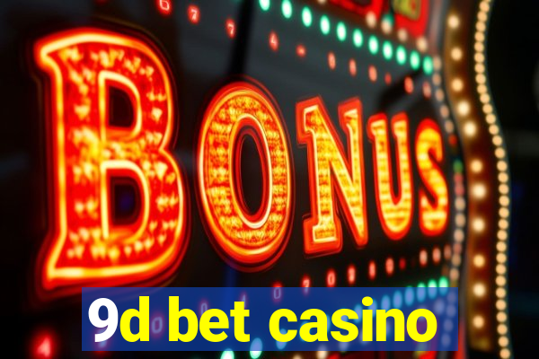 9d bet casino