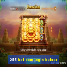 255 bet com login baixar