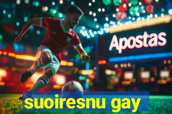 suoiresnu gay