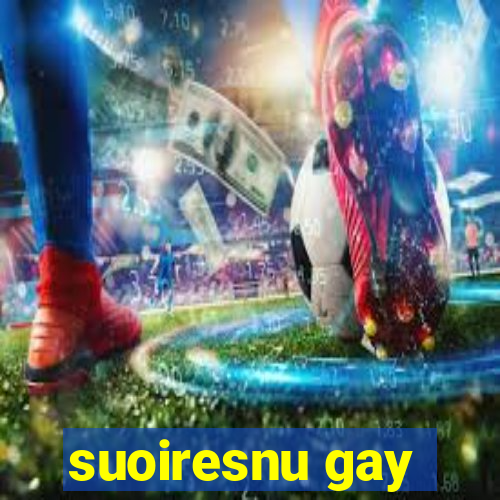 suoiresnu gay