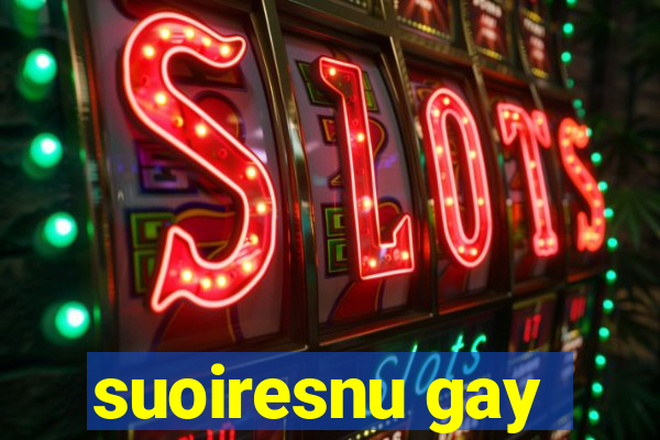 suoiresnu gay