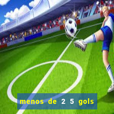 menos de 2 5 gols o que significa