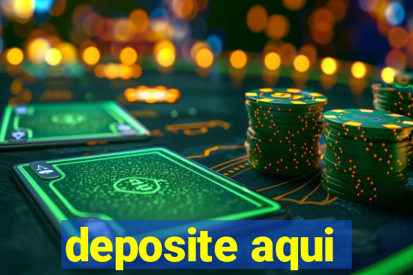 deposite aqui