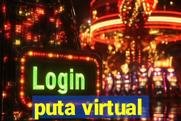 puta virtual