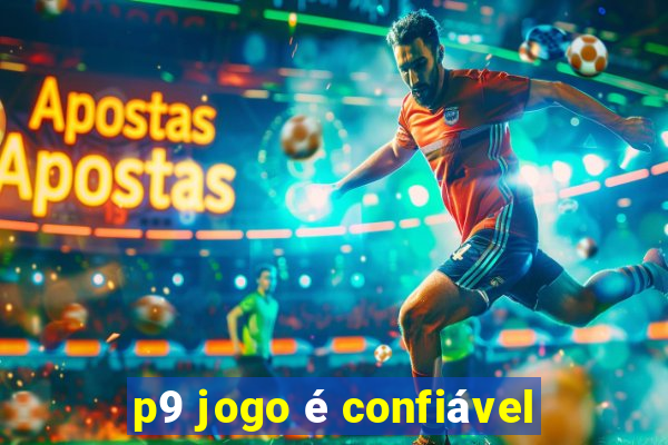 p9 jogo é confiável