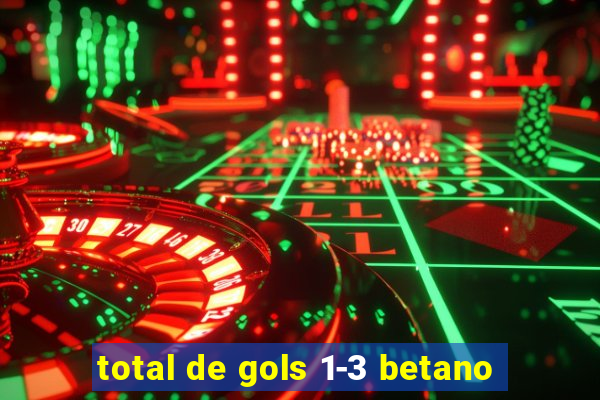 total de gols 1-3 betano