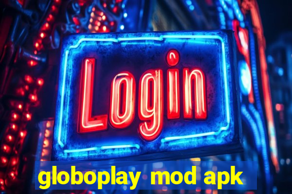 globoplay mod apk