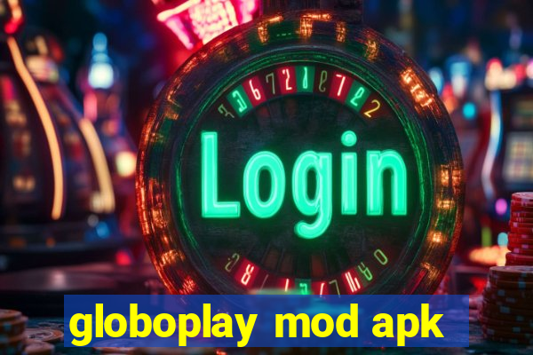 globoplay mod apk