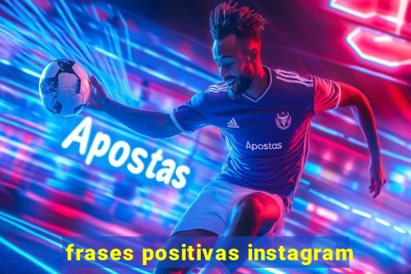 frases positivas instagram