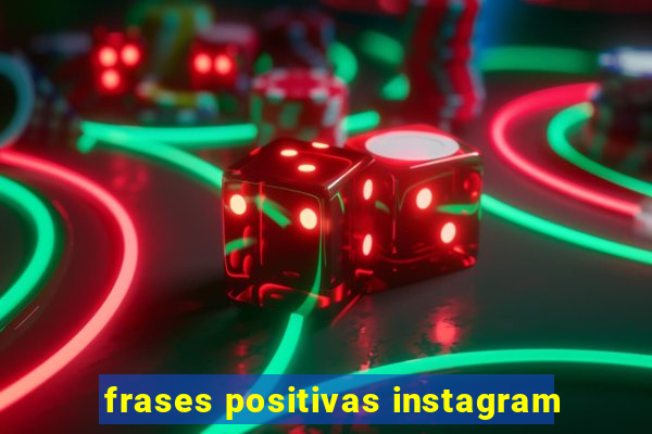 frases positivas instagram