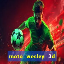 moto wesley 3d dinheiro infinito