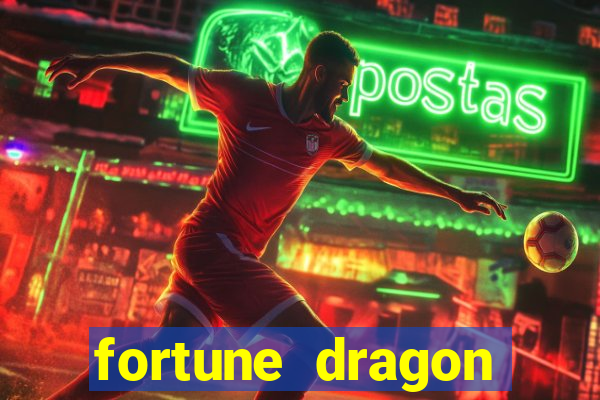 fortune dragon dinheiro infinito