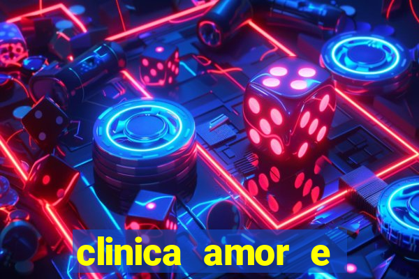 clinica amor e saude pirituba