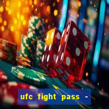 ufc fight pass - tv ao vivo