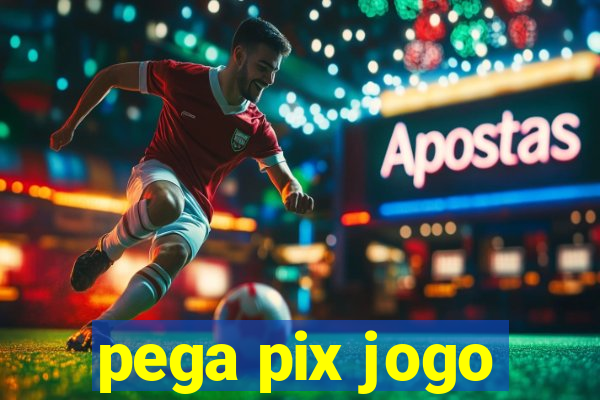 pega pix jogo