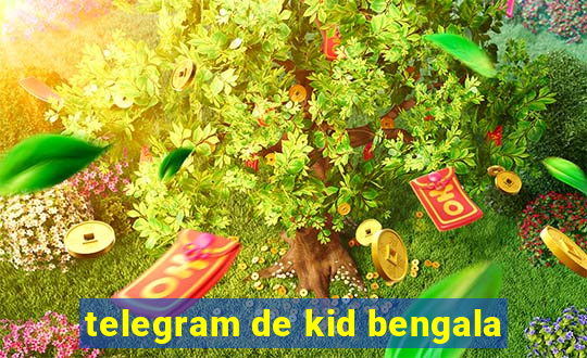 telegram de kid bengala