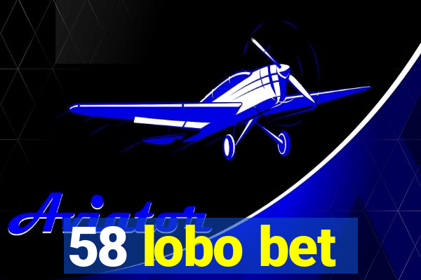 58 lobo bet