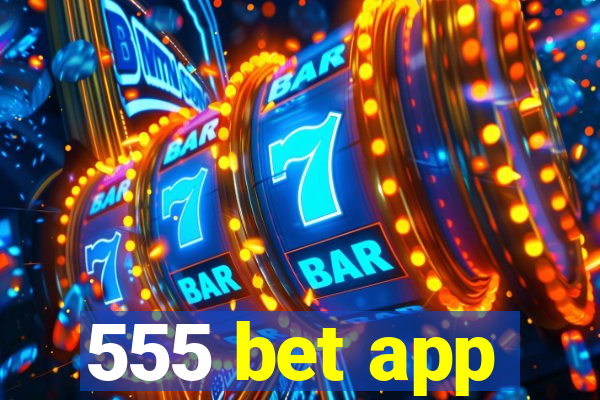 555 bet app