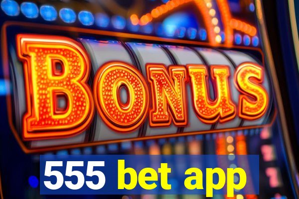 555 bet app