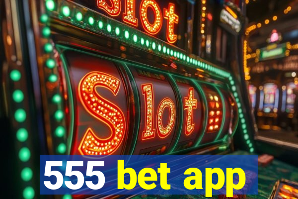 555 bet app