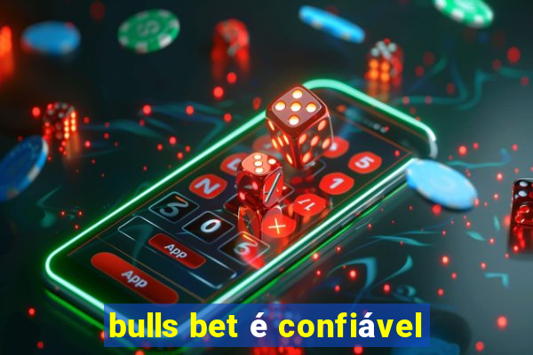 bulls bet é confiável