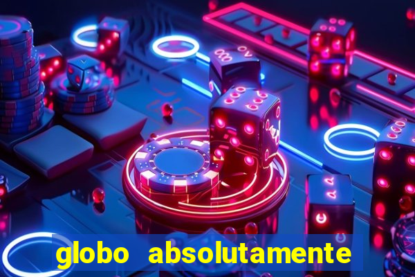 globo absolutamente sobretudo 2019