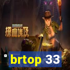 brtop 33